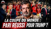 LA COUPE DU MONDE : PARI RÉUSSI POUR TRUMP?