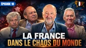 La France dans le chaos du monde episode 10