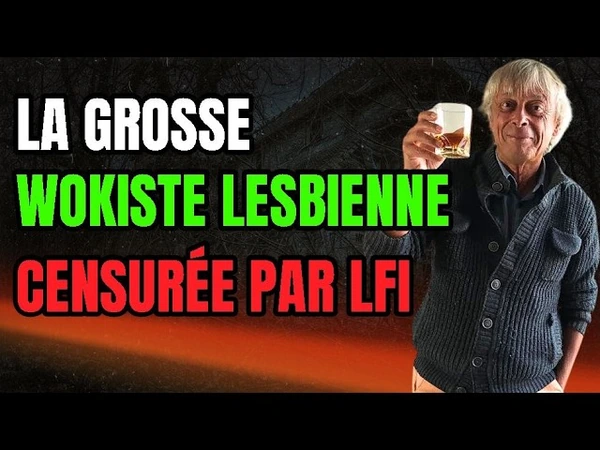 La grosse wokiste lesbienne censurée par LFI