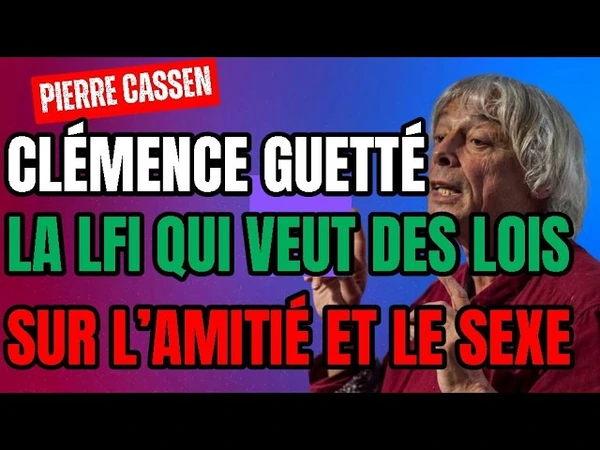 La LFI Clémence Guetté veut légiférer l'amitié et la baise