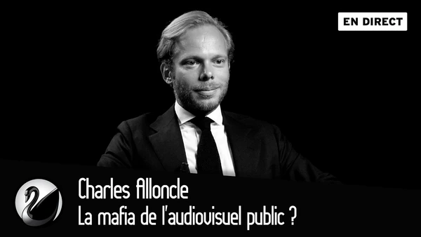 La mafia de l'audiovisuel public ? Charles Alloncle [EN DIRECT]