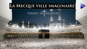 La Mecque a-t-elle été inventée par les califes ? Terres de Mission n°473 - TVL La Mecque a-t-elle été inventée par les califes ? Terres de Mission n°473 - TVL