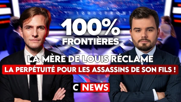 La mère de Louis réclame la perpétuité pour les assassins de son fils ! 100%Frontières sur CNEWS
