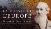 La Russie face à l'Europe, géopolitique et panslavisme (Nicolas Danilevski)