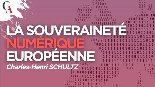 La souveraineté numérique européenne : histoire d’une idée idiote I Charles-Henri Schultz