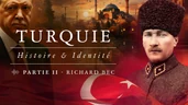 La Turquie, d'Atatürk à Erdoğan – Entretien avec Richard Bec (Partie II)