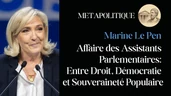 L’Affaire Le Pen : Quand la Justice Neutralise-t-elle la Démocratie ? (Analyse 2027)