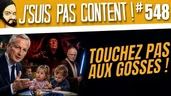 LAISSEZ LES GOSSES TRANQUILLES !!! [J'suis pas content ! #548]