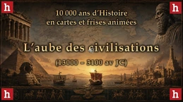 L'aube des civilisations: la synthèse complète, en cartes et frises animées (13000 - 3300 av JC)