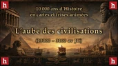 L'aube des civilisations: la synthèse complète, en cartes et frises animées (13000 - 3300 av JC)
