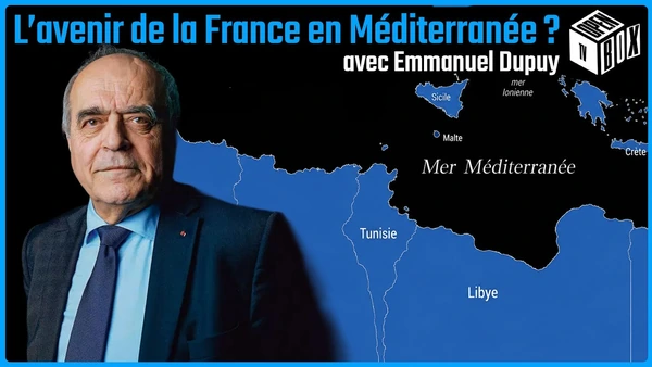 L’avenir de la France en Méditerranée ? - Emmanuel Dupuy - Open Box TV
