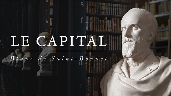 Le Capital et l'esprit de la civilisation (Antoine Blanc de Saint-Bonnet)