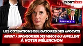Le Conseil national des barreaux sponsorise des vidéos appelant à voter pour Jean-Luc Mélenchon !