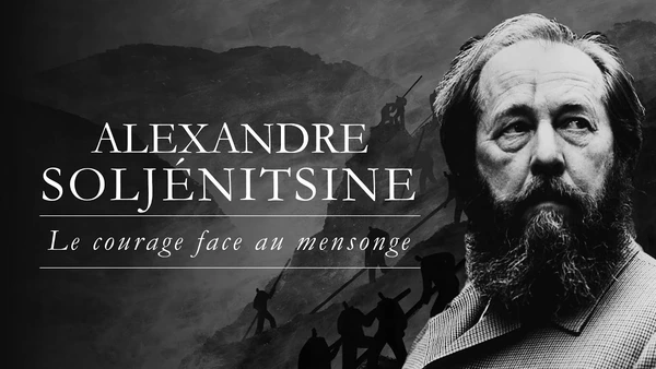 Le courage face au mensonge (Alexandre Soljénitsyne)