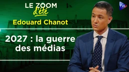 Le grand basculement des médias français ? Zoom d’été - Edouard Chanot - TVL