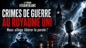 Le Grand Regain Blanc - Crimes de guerre au Royaume-Uni Le Grand Regain Blanc - Crimes de guerre au Royaume-Uni