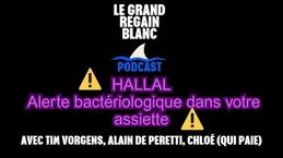 Le Grand Regain Blanc - HALLAL - Alerte bactériologique dans votre assiette
