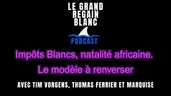 Le Grand Regain Blanc - Impôts Blancs, natalité africaine. Le modèle à renverser. Le Grand Regain Blanc - Impôts Blancs, natalité africaine. Le modèle à renverser.