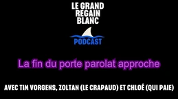 Le Grand Regain Blanc - La fin du porte parolat approche Le Grand Regain Blanc - La fin du porte parolat approche