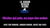 Le Grand Regain Blanc - Nicolas qui paie, au pays des wokes