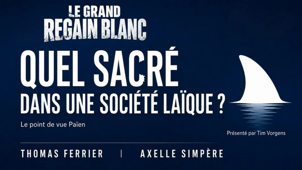Le Grand Regain Blanc   Quel sacré dans une société Laïque ?