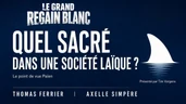 Le Grand Regain Blanc   Quel sacré dans une société Laïque ?