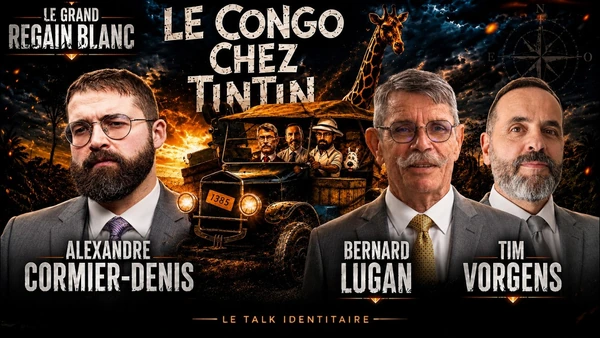 Le GRB - le Congo chez Tintin avec Bernard Lugan et Alexandre Cormier-Denis