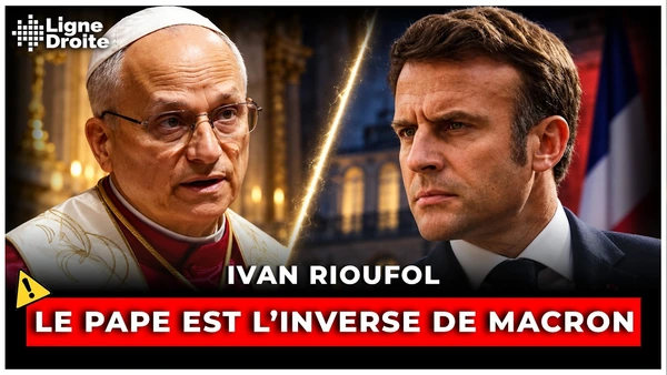 Le pape Léon XIV a montré le cynisme et l’agressivité de Macron - Ivan Rioufol