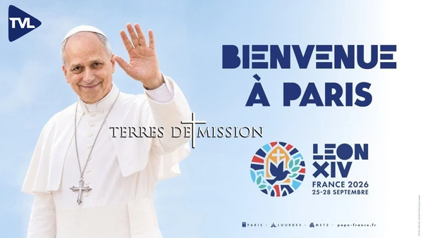 Le pape Léon XIV en France - Terres de Mission n°479 - TVL