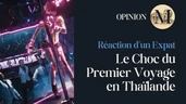 Le premier voyage en Thaïlande : le choc culturel qui change une vie (réaction au Philosef)