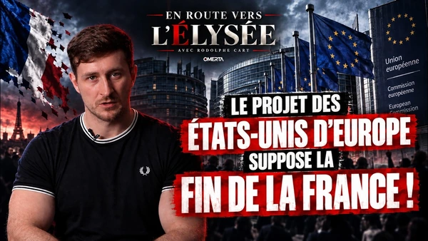 « Le projet des États-Unis d’Europe suppose la fin de la France ! »