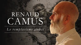 Le remplacisme global, ultime avatar de l'égalitarisme (R. Camus)