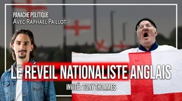 Le réveil identitaire et nationaliste anglais | Raphaël Paillot | Avec Tony Thommes