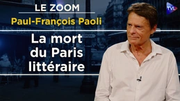 Le roman du Paris intellectuel disparu - Le Zoom - Paul-François Paoli - TVL
