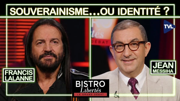 Le souverainiste Lalanne face à l’identitaire Messiha - Bistro Libertés - TVL