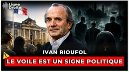 "Le voile n’est pas un signe religieux, c’est un signe politique !" - Ivan Rioufol
