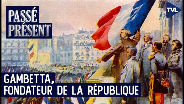 Léon Gambetta, le père de la République - Passé-Présent avec Eric Anceau - TVL