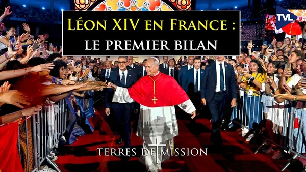 Léon XIV en France : premier bilan - Terres de Mission n°480 - TVL