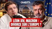 Leon xiv, macron : divorce sur l'europe ? Leon xiv, macron : divorce sur l'europe ?