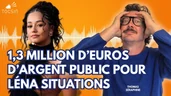 Les Français paient des impôts pour Léna Situations - Thomas Séraphine Les Français paient des impôts pour Léna Situations - Thomas Séraphine