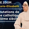 Les mutations de l'Eglise catholique au XXème siècle -  Le Zoom - Mère Marie-Elisabeth - TVL