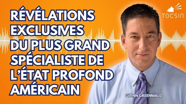 « L’État profond a utilisé le 11-Septembre à son profit » - Glenn Greenwald