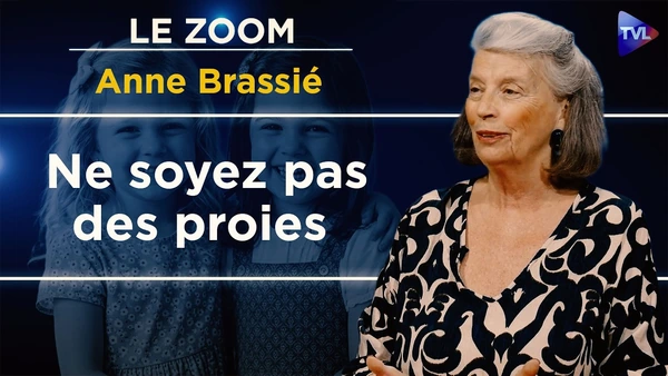 L'illusion moderne est une mutilation - Le Zoom - Anne Brassié - TVL