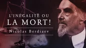 L'inégalité comme condition d'existence (Nicolas Berdiaev)