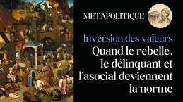 L’inversion des modèles : quand le rebelle, le délinquant et l’asocial deviennent la norme.