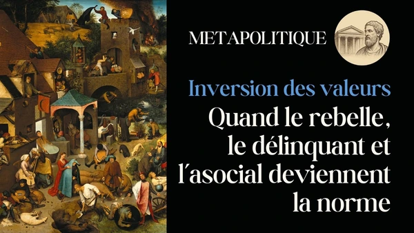 L’inversion des modèles : quand le rebelle, le délinquant et l’asocial deviennent la norme.