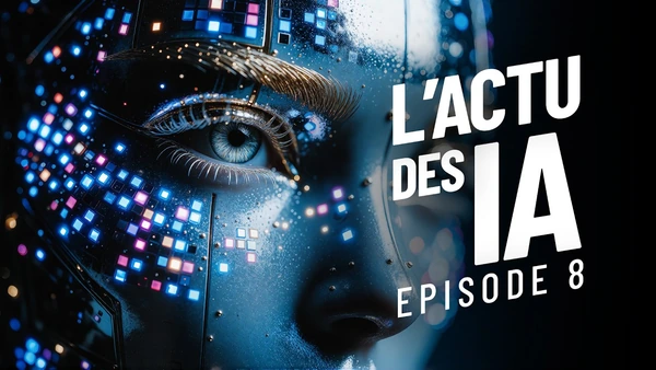 Live - L'essentiel des ACTUS I.A : ce qui nous a marqué !