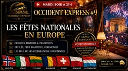 L'OCCIDENT EXPRESS #9 : Les fêtes nationales en Europe