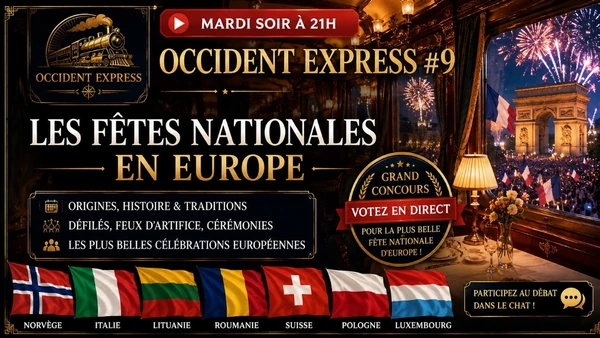L'OCCIDENT EXPRESS #9 : Les fêtes nationales en Europe