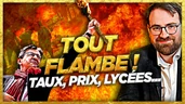 Lycées, taux, prix : tout flambe ! 🔥🔥🔥🔥